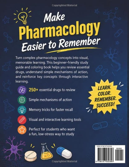 Pharmacology Study Guide & Coloring Book: 250+ Essential Drugs with Simple Mechanisms of Action and Memory Tricks in a Visual and Interactive Guide for Nursing, Pharmacy, and Medical Students